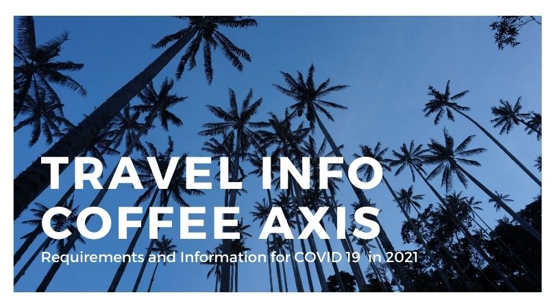 Travel Information 2021 Colombian Coffee Axis