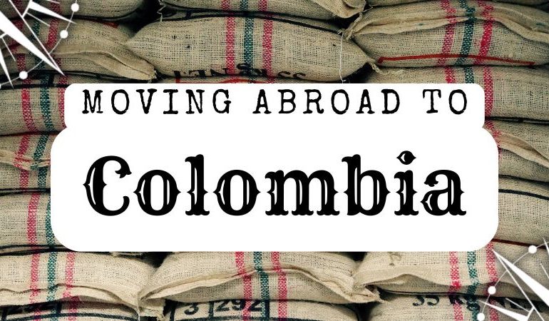 Moving Abroad to Colombia: Dreaming of Ditching the Daily Grind for Coffee Country?